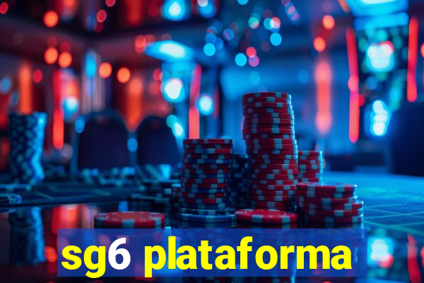 sg6 plataforma